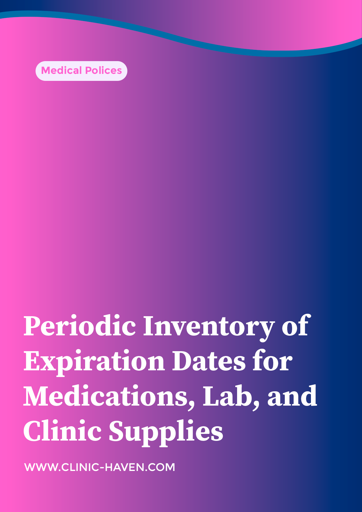 Periodic Inventory of Expiration Dates for  Medications, Lab, and Clinic Supplies